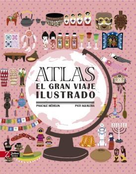 Atlas. El gran viaje ilustrado "El gran viaje ilustrado "