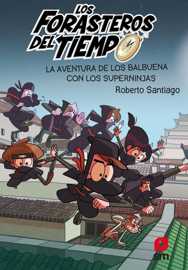 Los forasteros del tiempo 10 "La aventura de los Balbuena con los superninjas"