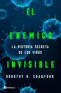 El enemigo invisible "La historia secreta de los virus". 