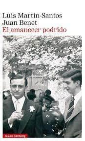 El Amanecer Podrido "Luis Martín Santos y Juan Benet"