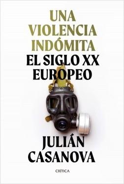 Una Violencia Indómita "El Siglo XX Europeo". 