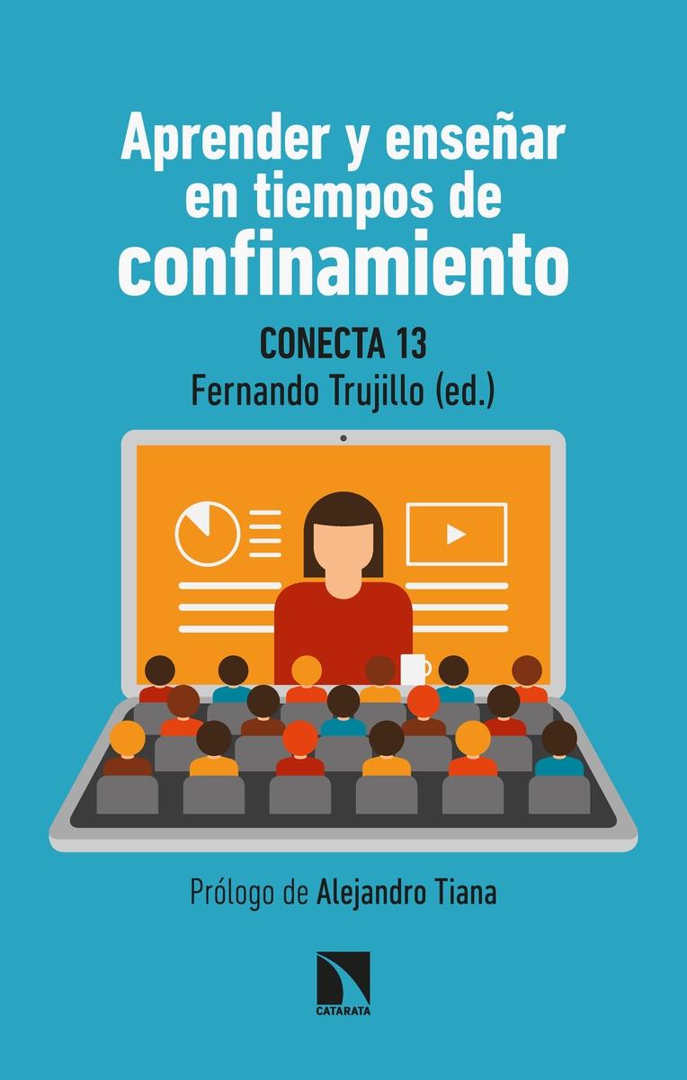 Aprender y Enseñar en Tiempos de Confinamiento "Propuestas Útiles para la Educación del Siglo XXI en Tiempos de Pandemia"