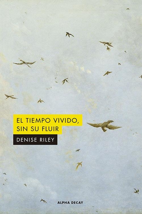 El Tiempo Vivido, sin su Fluir