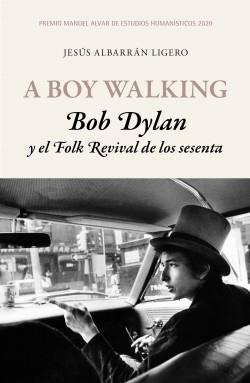 A boy walking "Bob Dylan y el folk revival de los sesenta | Premio Manuel Alvar de Estudios Humanísticos 2020". 