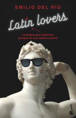 Latín lovers "La lengua que hablamos (aunque no nos demos cuenta)". 