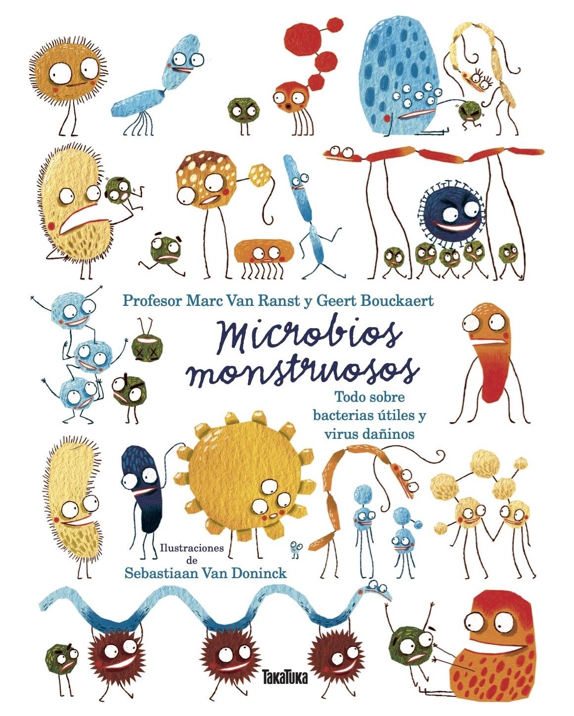 Microbios monstruosos "Todo sobre bacterias útiles y virus dañinos". 