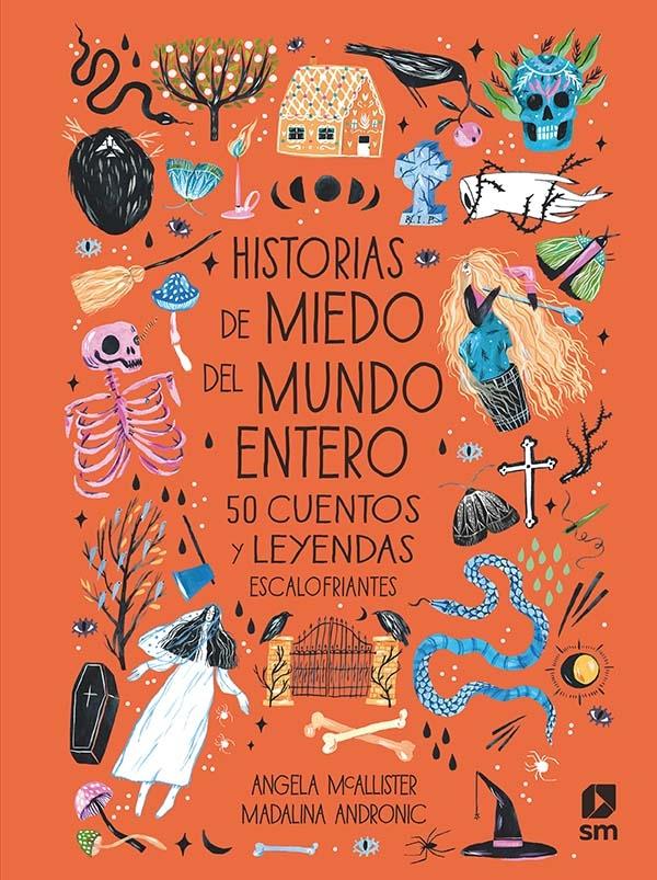 Historias de miedo del mundo entero "5o cuentos y leyendas escalofriantes". 