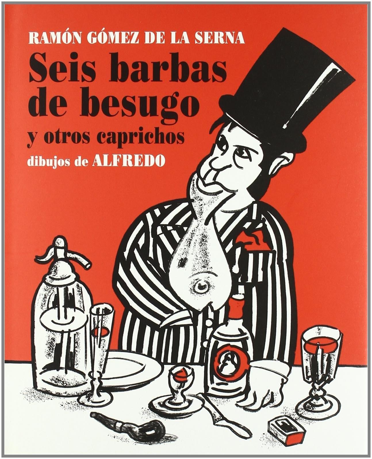 Seis barbas de besugo y otros caprichos. 