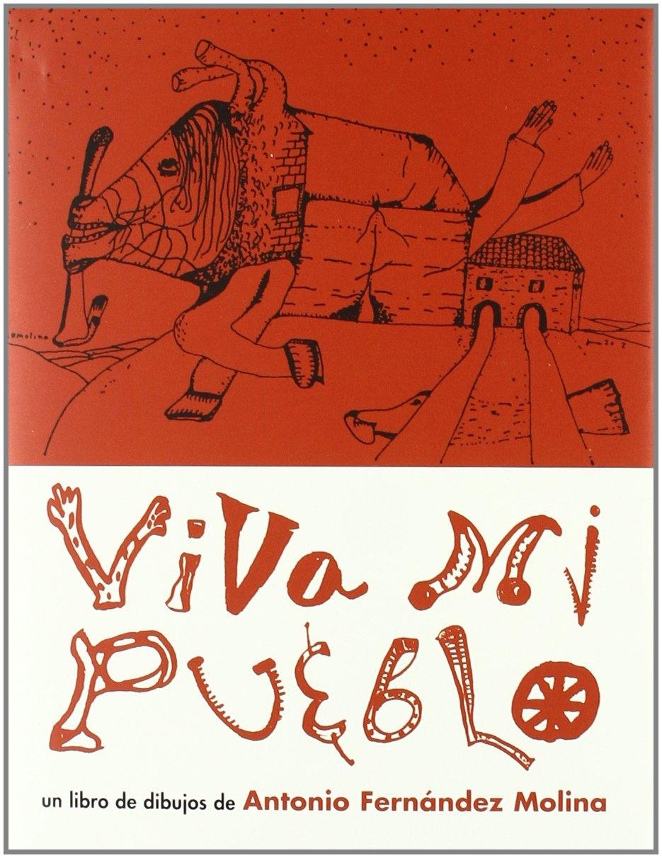 Viva mi Pueblo "Un libro de dibujos de Antonio Fernández Molina". 