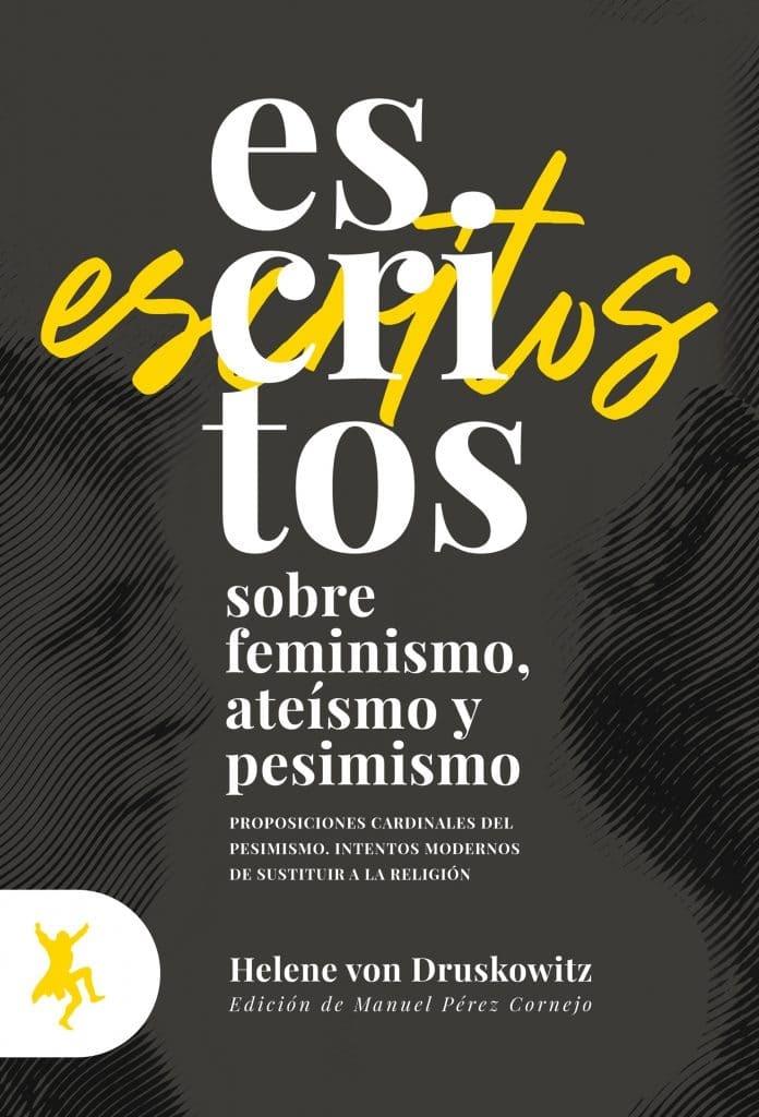 ESCRITOS SOBRE FEMINISMO, ATEISMO Y PESIMISMO "PROPOSICIONES CARDINALES DEL PESIMISMO. INTENTOS MODERNOS DE SUSTITUIR A"