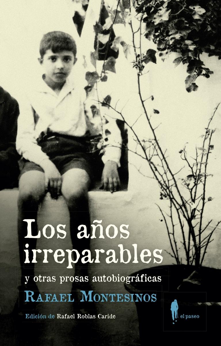 Los Años Irreparables y Otras Prosas Autobiográficas. 