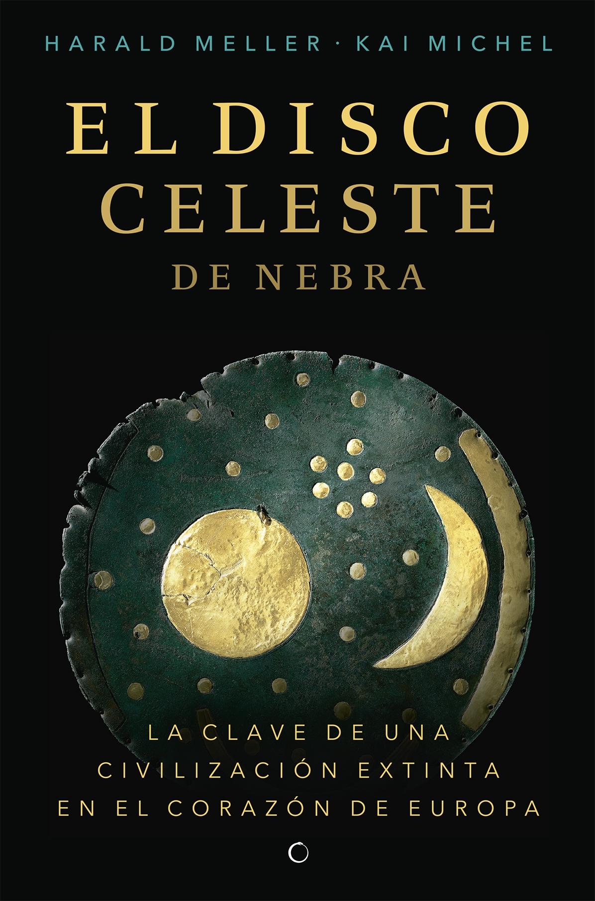 El Disco Celeste de Nebra "La Clave de una Civilización Extinta en el Corazón de Europa"