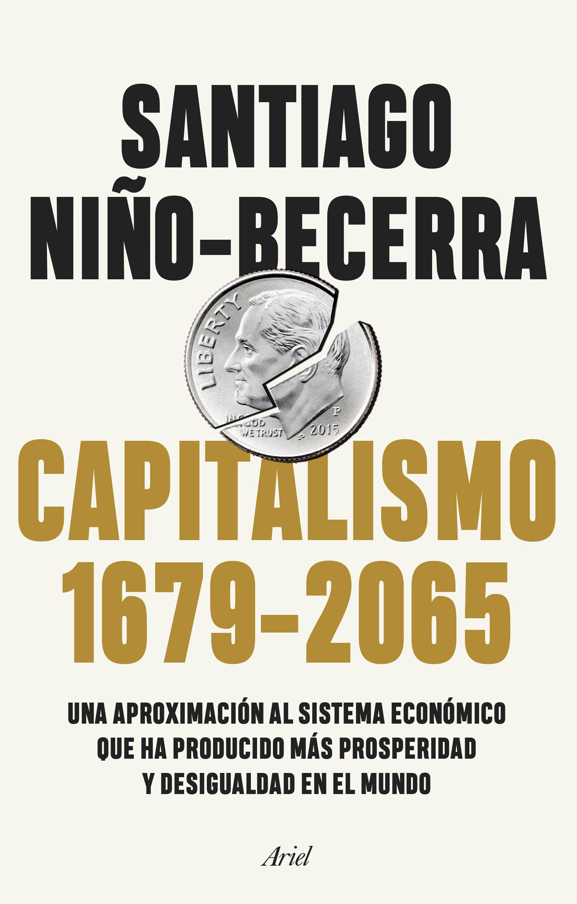Capitalismo (1679-2065) "Una Aproximación al Sistema Económico que Ha Producido Más Prosperidad Y"