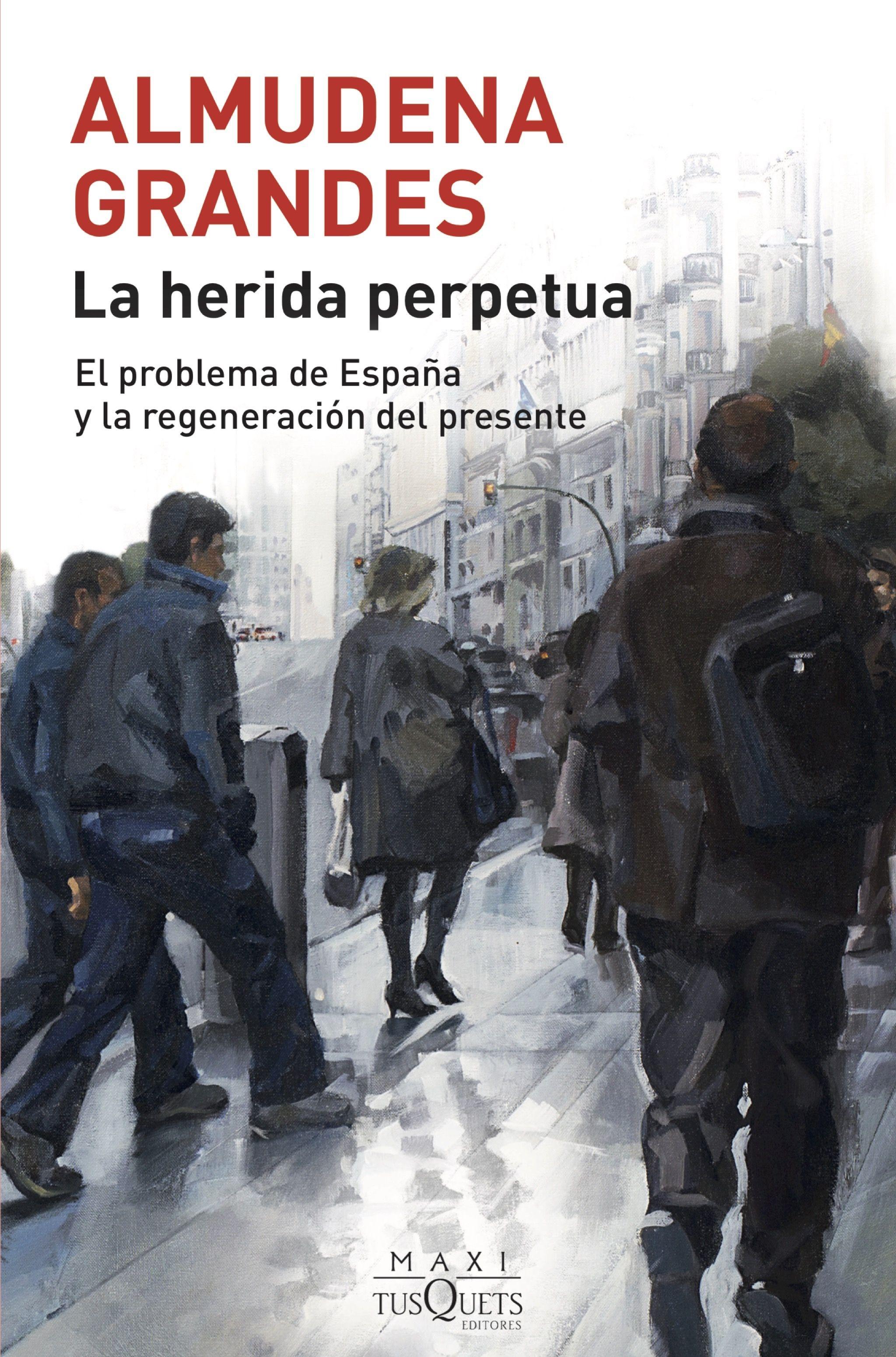 La herida perpetua "El problema de España y la regeneración del presente". 
