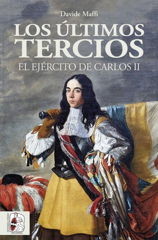 Los últimos tercios  "El ejército de Carlos II". 