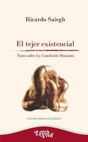 Tejer Existencial, El. "Notas sobre la Condición Humana". 