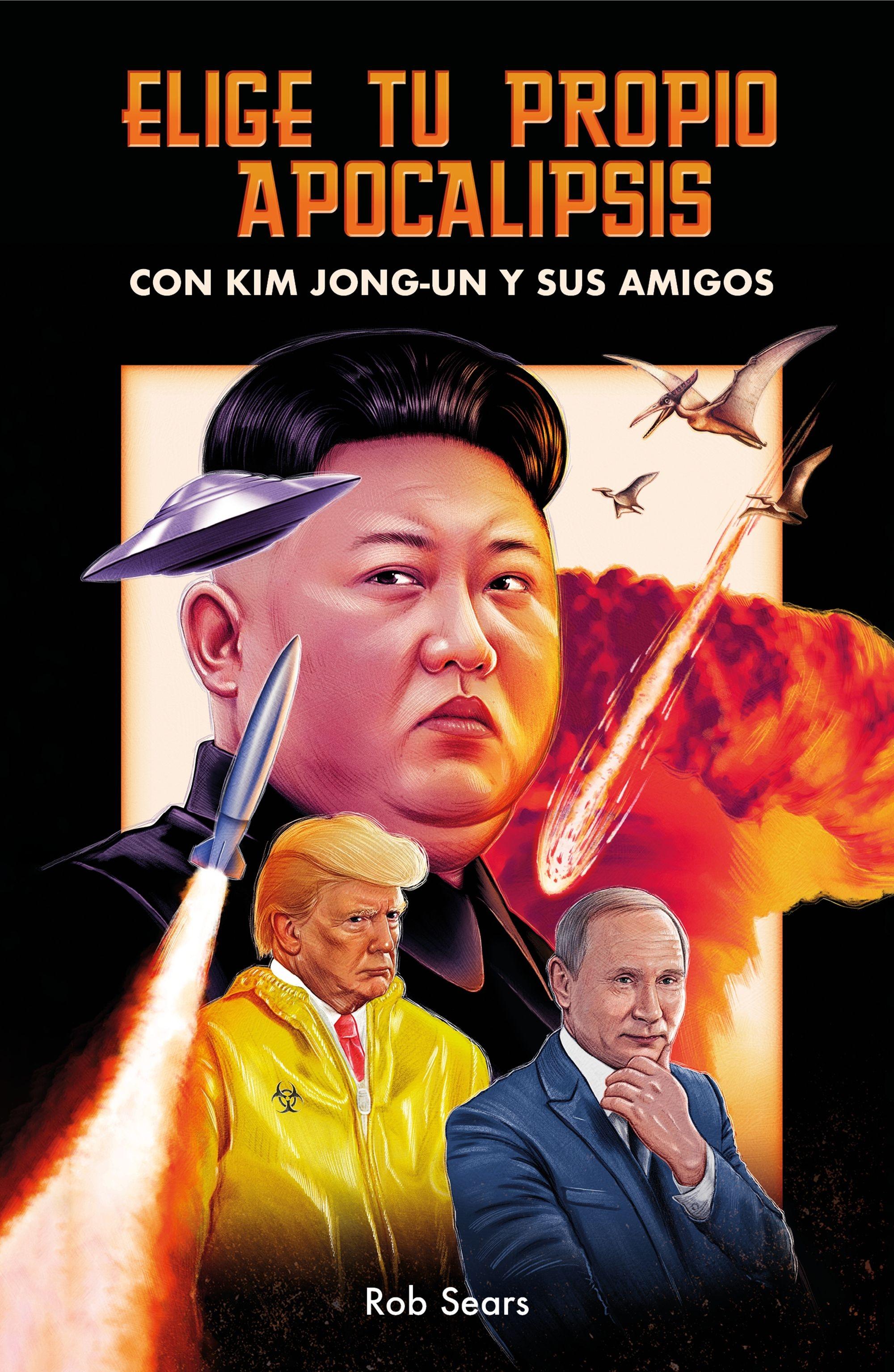 Elige tu propio apocalipsis "Con Kim Jong-Un y sus amigos". 