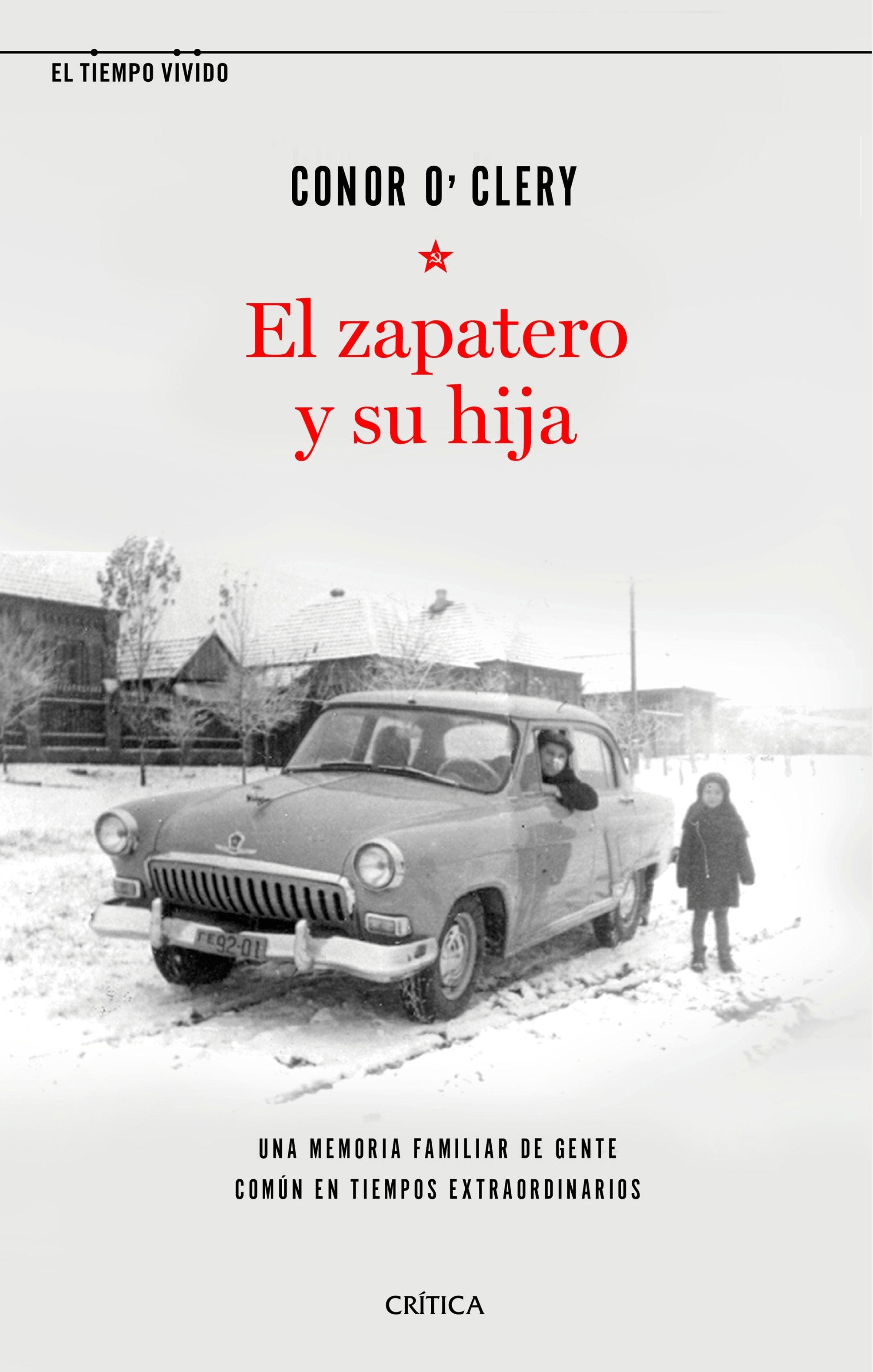 El Zapatero y su Hija "Una Memoria Familiar de Gente Común en Tiempos Extraordinarios". 