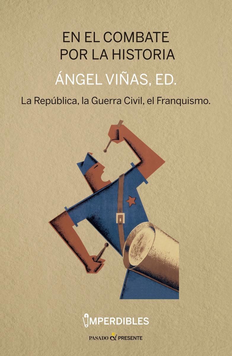 En el Combate por la Historia - Imperdibles "La República, la Guerra Civil, el Franquismo."