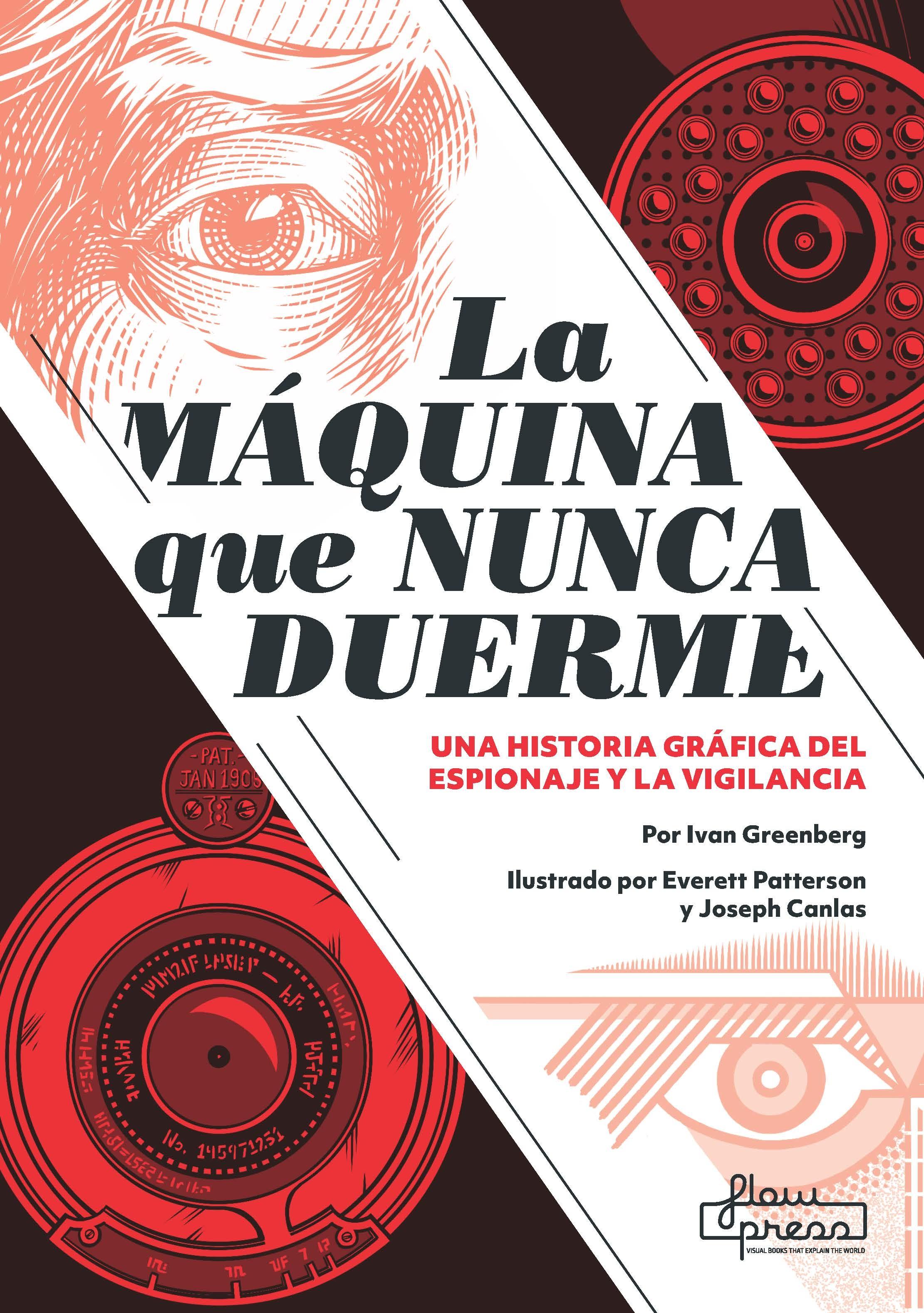 La máquina que nunca duerme "Una historia gráfica del espionaje y la vigilancia". 