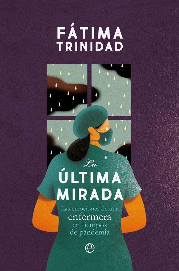 La última mirada "Las emociones de una enfermera en tiempos de pandemia". 