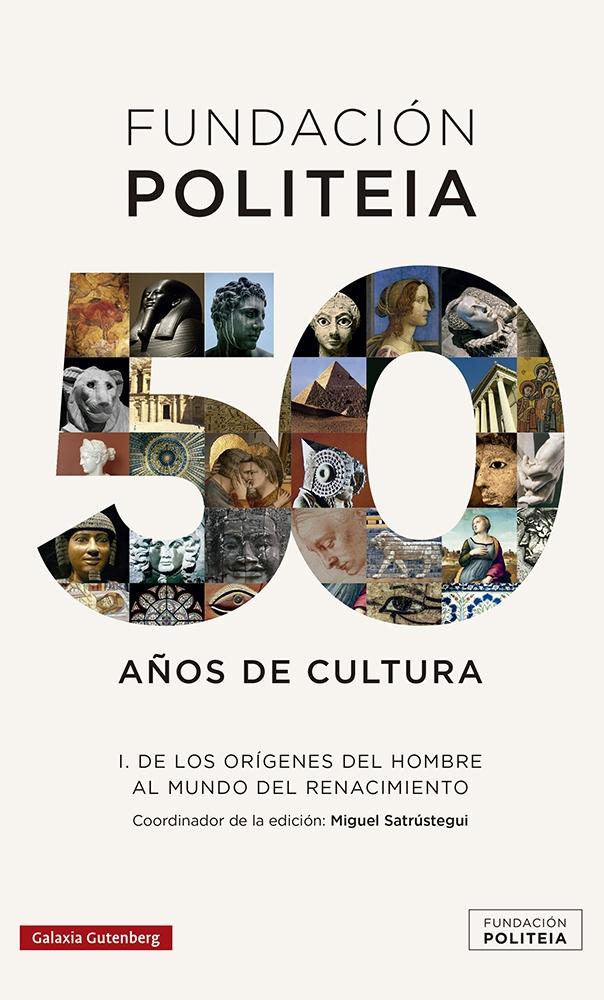Politeia. 50 Años de Cultura (1969-2019)- I "De los Orígenes del Hombre al Mundo del Renacimiento". 