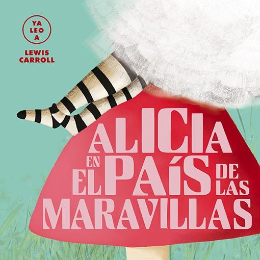 Alicia en el País de las Maravillas (Ya Leo A). 