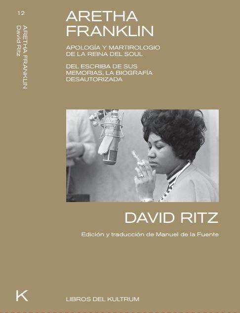 Aretha Franklin "Apología y Martirologio de la Reina del Soul: la Biografía D". 