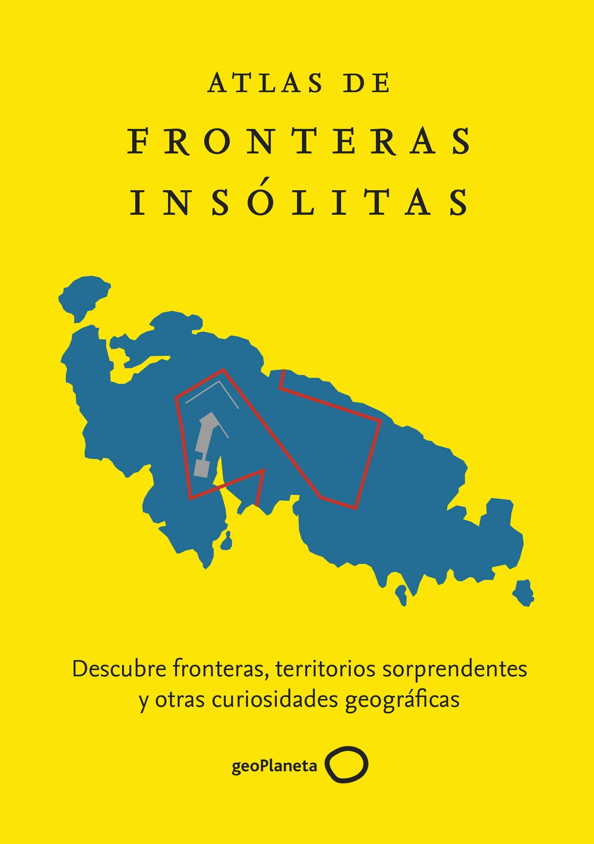 Atlas de fronteras insólitas. 