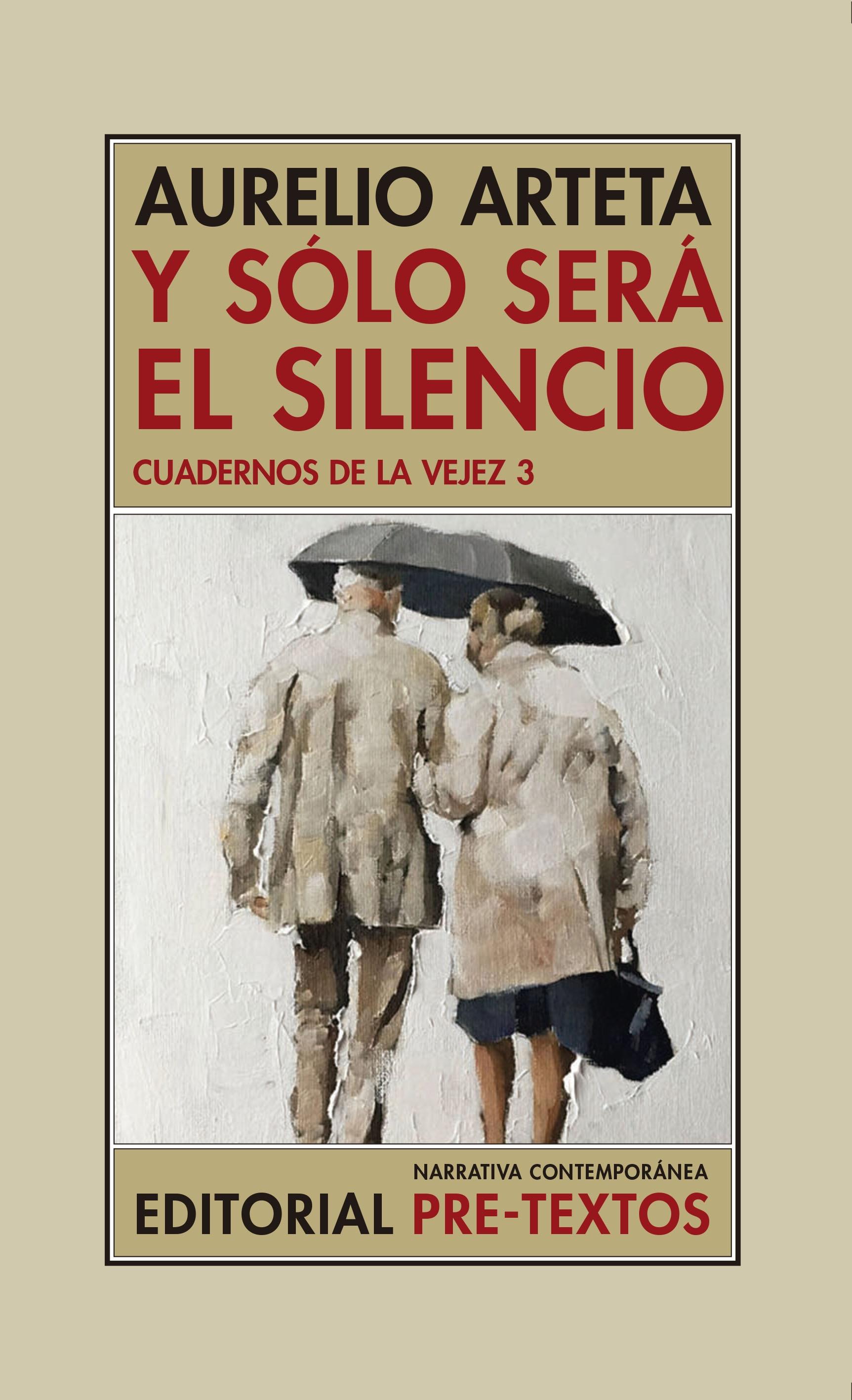 Y Sólo Será el Silencio "Cuadernos de la Vejez 3". 