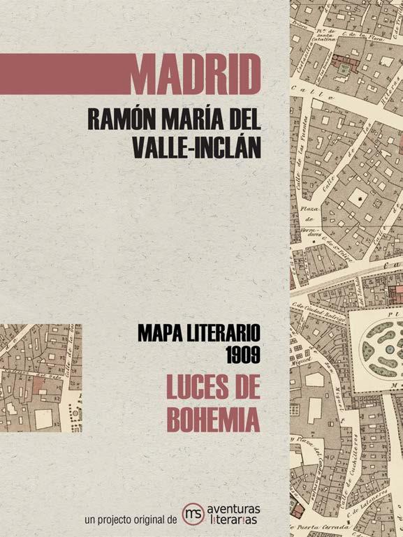Luces de Bohemia "Mapa Literario Madrid 1909". 