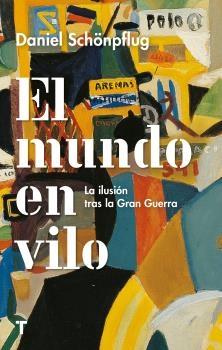 El Mundo en Vilo "La Ilusión tras la Gran Guerra". 