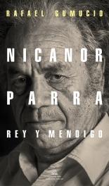 Nicanor Parra, rey y mendigo. 