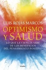 Optimismo y salud "Lo que la ciencia sabe de los beneficios del pensamiento positivo". 