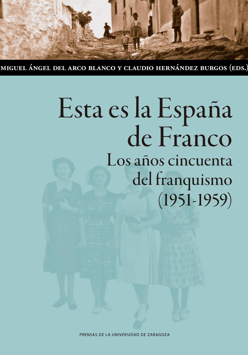 Esta es la España de Franco. Los años cincuenta del franquismo (1951-1959). 