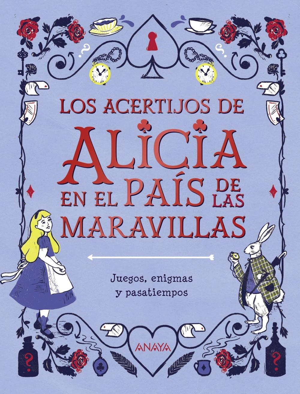Los acertijos de Alicia e  el País de las Maravillas "Juegos, enigmas y pasatiempos"
