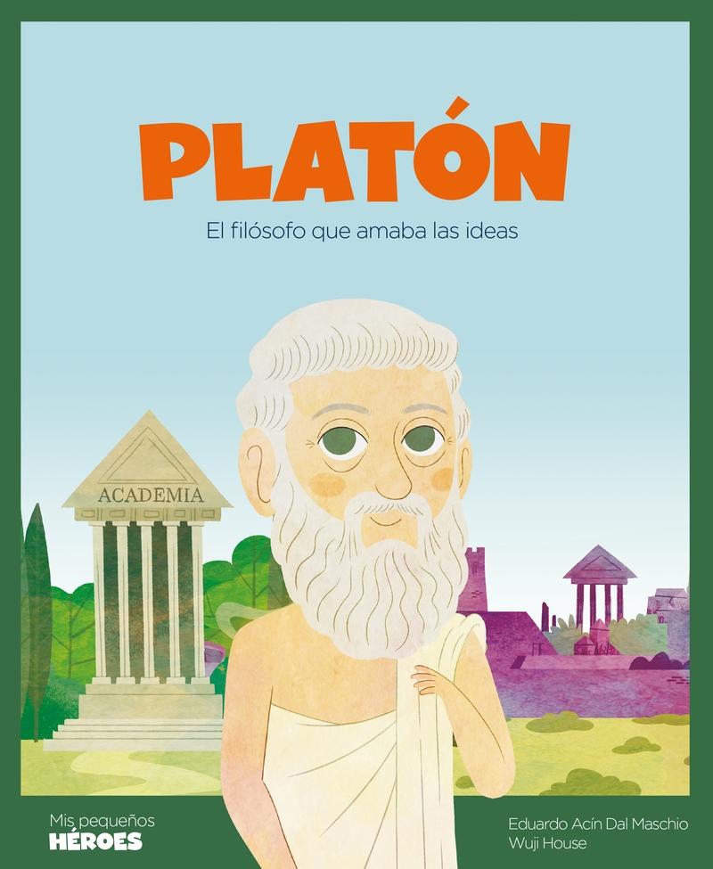 Platón "El Filósofo que Amaba las Ideas". 