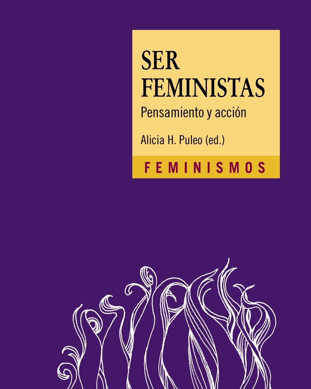 Ser feministas "Pensamiento y acción"