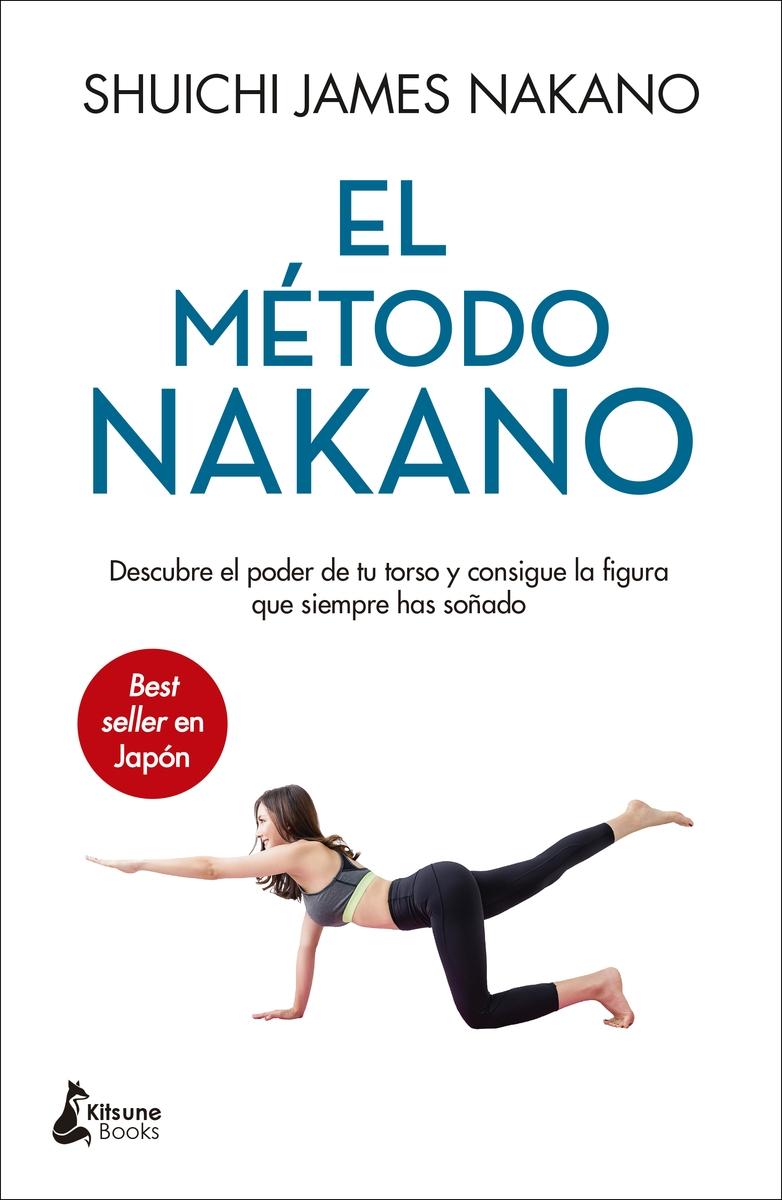 Metodo Nakano,El "Descubre el Poder de tu Torso y Consigue la Figura que Siemp"