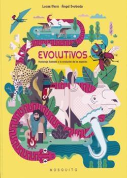 EVOLUTIVOS "HOMENAJE ILUSTRADO A LA EVOLUCIÓN DE LAS ESPECIES". 