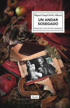 Un andar sosegado "Paseos con Peter Handke". 