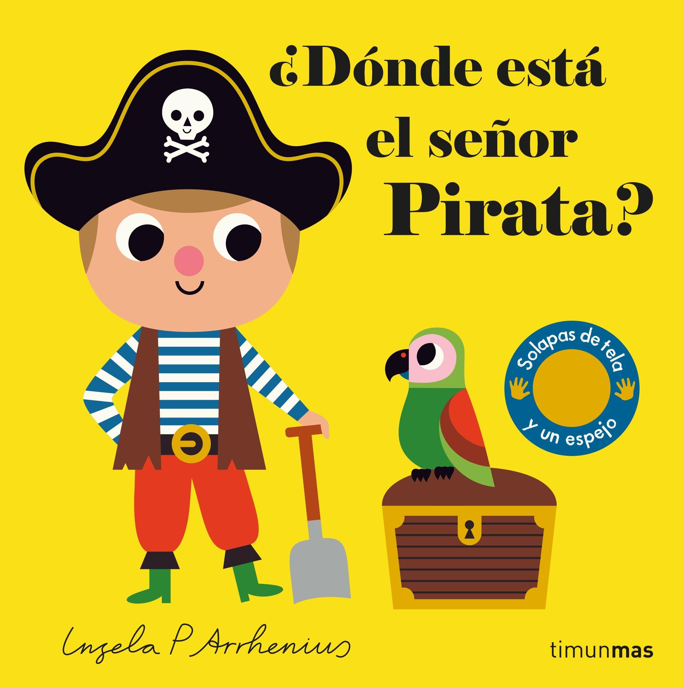 ¿Dónde está el señor Pirata? "Solapas de tela y un espejo". 