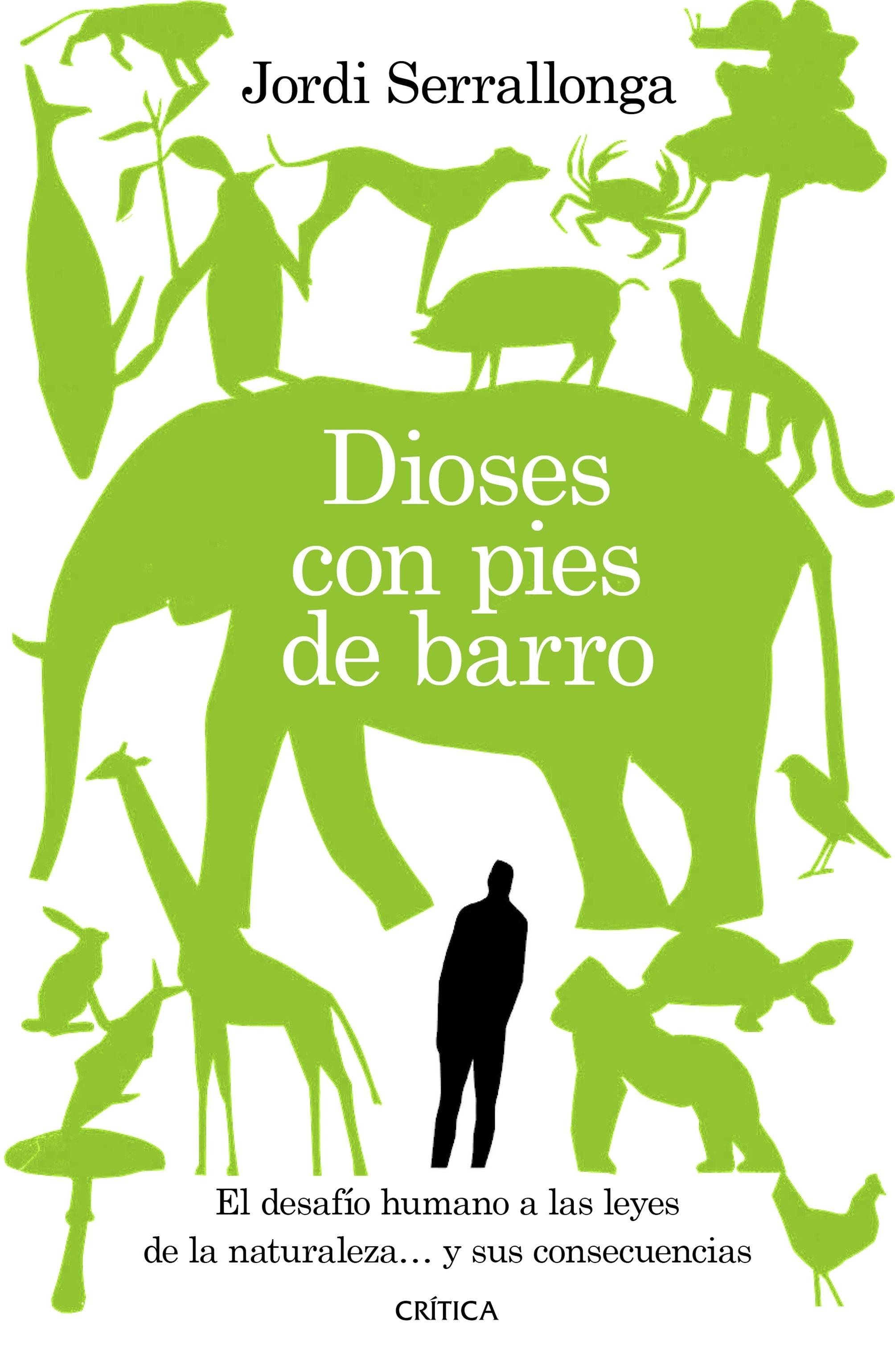 Dioses con pies de barro "El desafío humano a las leyes de la naturaleza... y sus consecuencias"