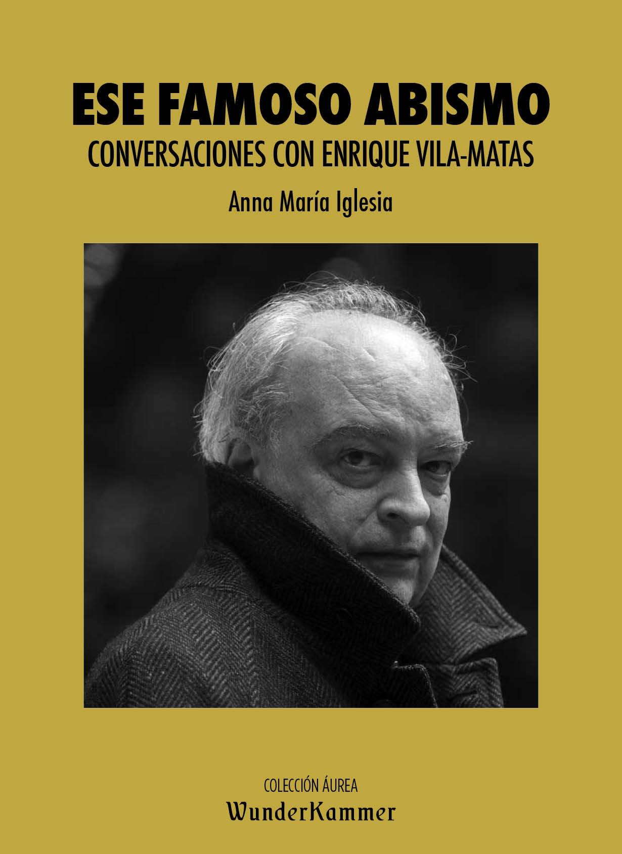 Ese famoso abismo "Conversaciones con Enrique Vila-Matas". 