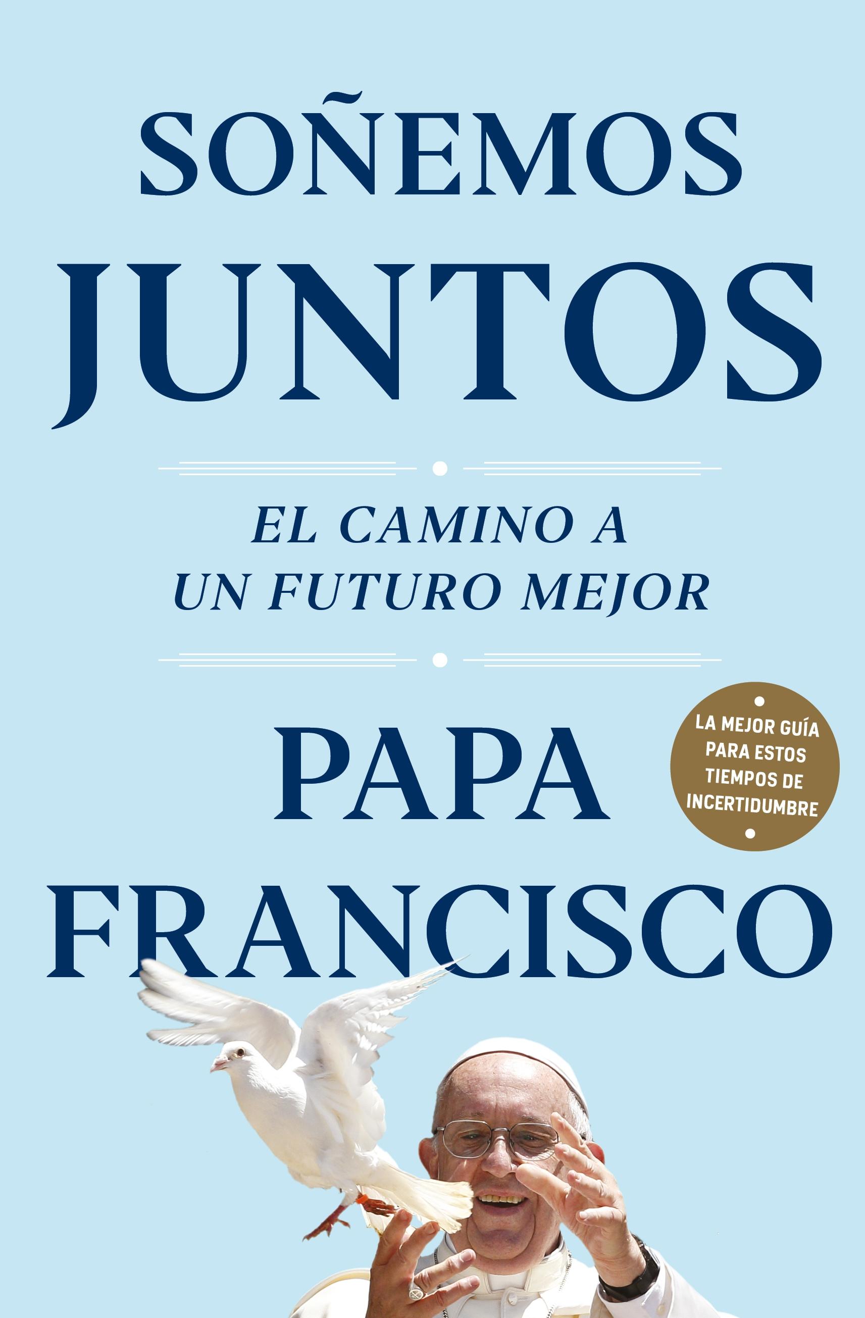 Soñemos juntos "El camino a un futuro mejor". 