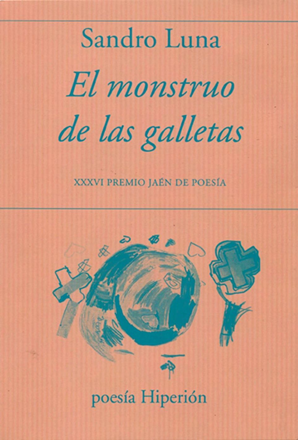El monstruo de las galletas "XXXVI Premio Jaén de Poesía"