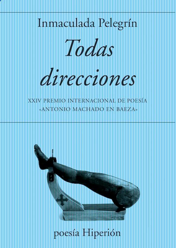 Todas direcciones "XXIV Premio Internacional de Poesía Antonio Machado en Baeza"