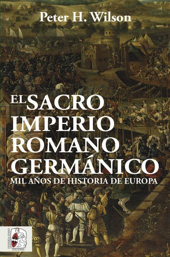 El Sacro Imperio Romano Germánico "Mil Años de Historia de Europa"