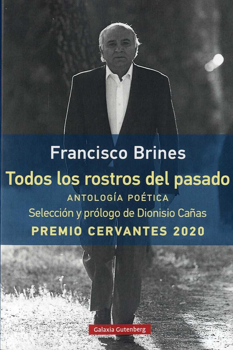 Todos los Rostros del Pasado "Antología Poética | Selección y prólogo de Dionisio Cañas | Premio Cervantes 2020"