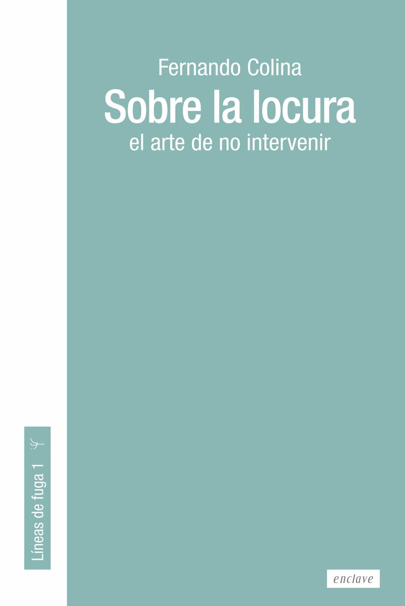 Sobre la locura "El arte de no intervenir". 